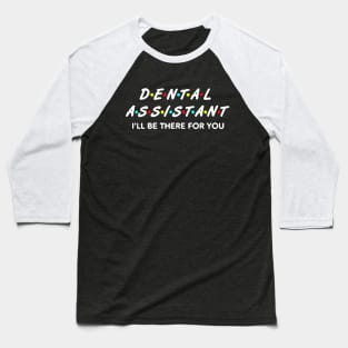 Funny Dental Assistant Baseball T-Shirt